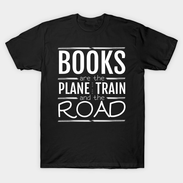 Book are the plane and the train and the road T-Shirt by All About Nerds